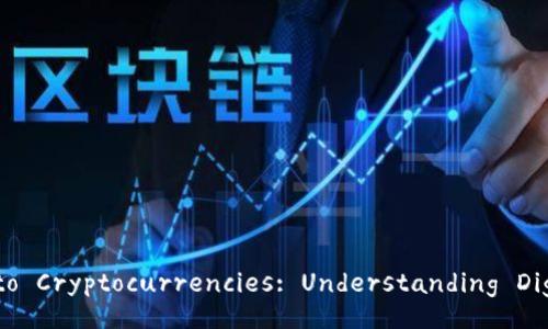 Introduction to Cryptocurrencies: Understanding Digital Currency